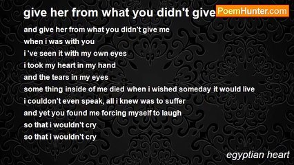 egyptian heart - give her from what you didn't give me