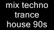 mix techno trance house  classic 88/98 mixer par moi