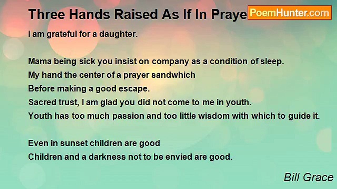 Bill Grace - Three Hands Raised As If In Prayer*