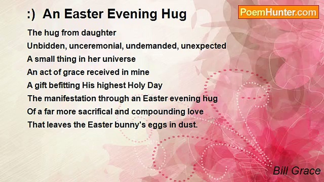 Bill Grace - :)  An Easter Evening Hug