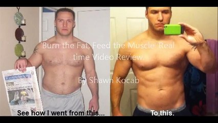 Burn the Fat, Feed the Muscle Real Time Video Review