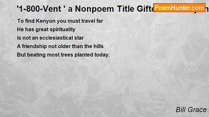 Bill Grace - '1-800-Vent ' a Nonpoem Title Gifted to Me by the Rev. K. R. Simpson