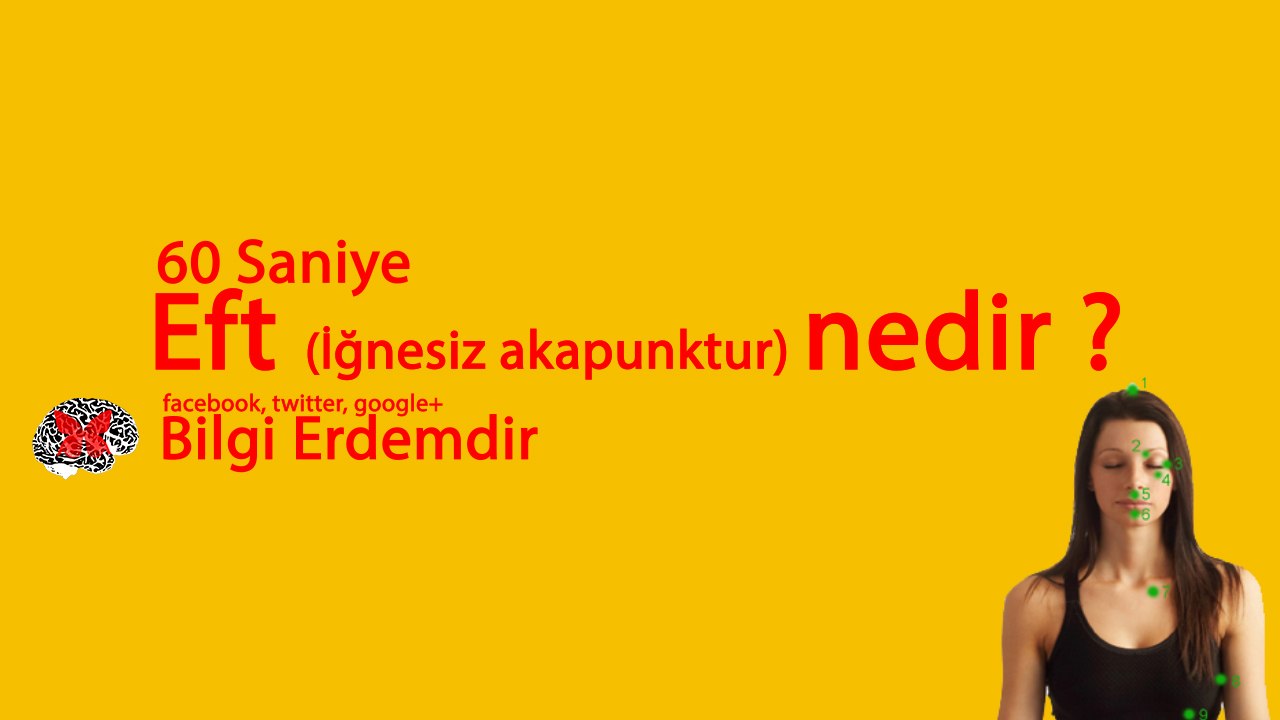 Kısaca Eft (iğnesiz akapunktur) Nedir.Nasıl yapılır.60 saniye