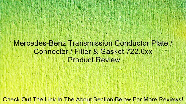Mercedes-Benz Transmission Conductor Plate / Connector / Filter & Gasket 722.6xx Review