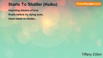 Tiffany Dillon - Starts To Shatter (Haiku)