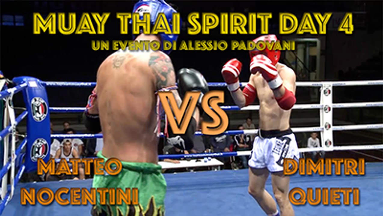 Matteo Nocentini VS Dimitri Quieti - Muay Thai Spirit Day 4 - Novara