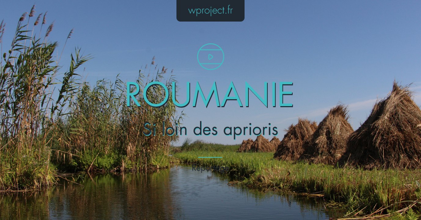 ROUMANIE, si loin des aprioris - le Reportage ROUMANIE 2014