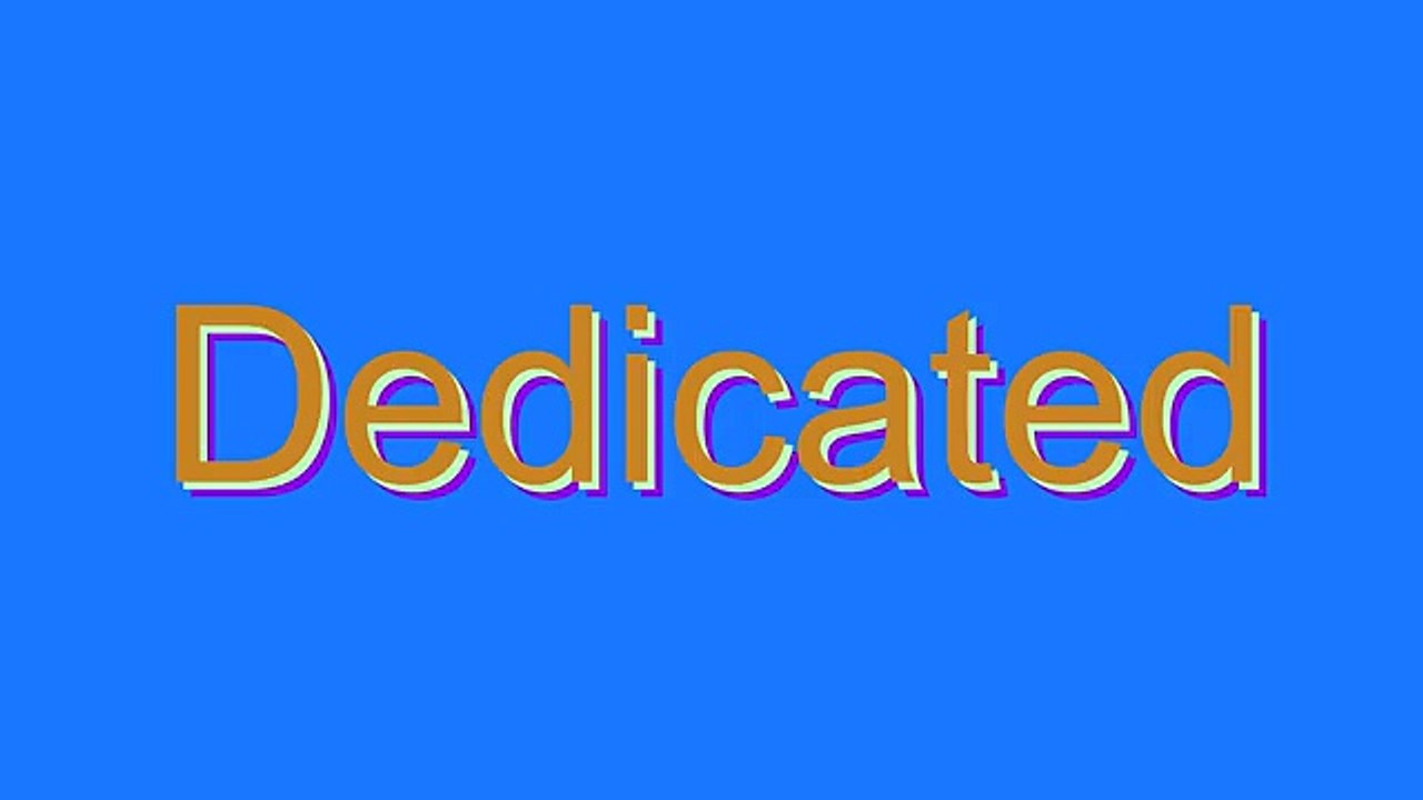 How to Pronounce Dedicated