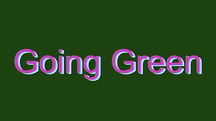 How to Pronounce Going Green