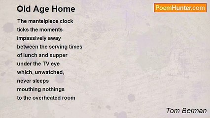 Tom Berman - Old Age Home