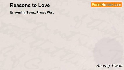 Anurag Tiwari - Reasons to Love