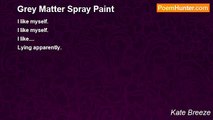 Kate Breeze - Grey Matter Spray Paint