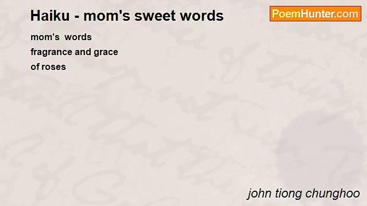 john tiong chunghoo - Haiku - mom's sweet words