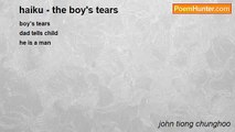 john tiong chunghoo - haiku - the boy's tears