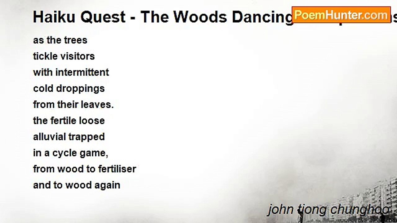 john tiong chunghoo - Haiku Quest - The Woods Dancing in Top Forms
