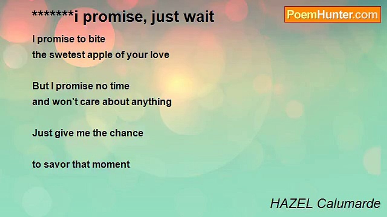 HAZEL Calumarde - *******i promise, just wait