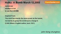 john tiong chunghoo - Haiku: A Bomb March 12,2005