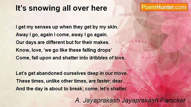 A. Jayaprakash Jayaprakash Panicker - It’s snowing all over here