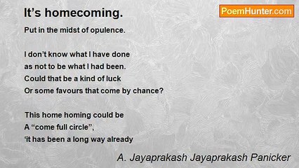 A. Jayaprakash Jayaprakash Panicker - It’s homecoming.