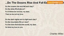 Charles Wiles - ...Do The Oceans Rise And Fall Each Day? (best love poems)
