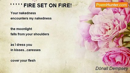 Dónall Dempsey - ' ' ' ' ' FIRE SET ON FIRE!