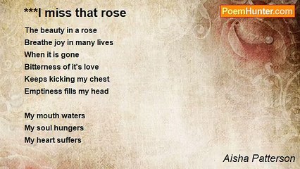 Aisha Patterson - ***I miss that rose