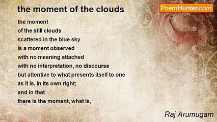 Raj Arumugam - the moment of the clouds