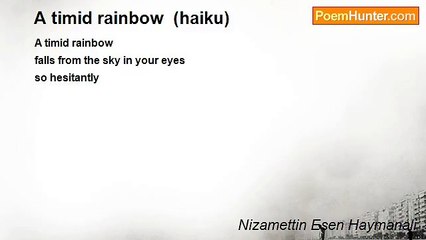 Nizamettin Esen Haymanali - A timid rainbow  (haiku)