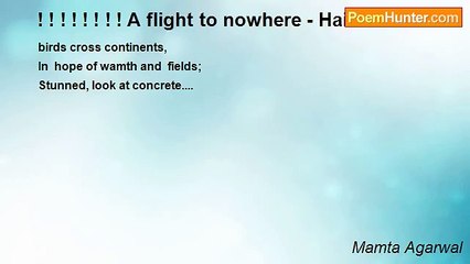 Mamta Agarwal - ! ! ! ! ! ! ! ! A flight to nowhere - Haiku! ! ! ! ! ! ! !