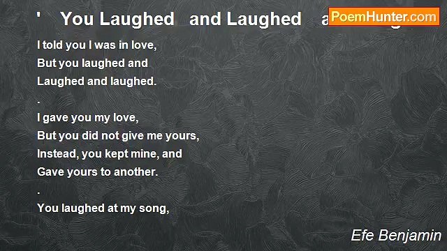Efe Benjamin - ' You Laughed and Laughed and Laughed