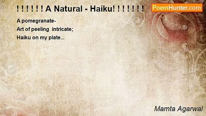 Mamta Agarwal - ! ! ! ! ! ! A Natural - Haiku! ! ! ! ! ! !