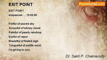 Dr. Sakti P. Chakravorty - EXIT POINT