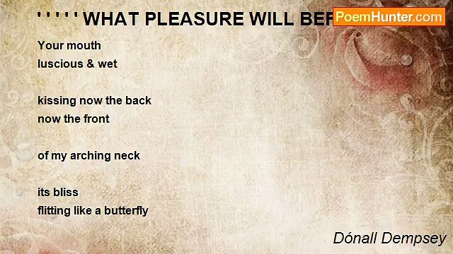 Dónall Dempsey - ' ' ' ' ' WHAT PLEASURE WILL BEFALL ME!