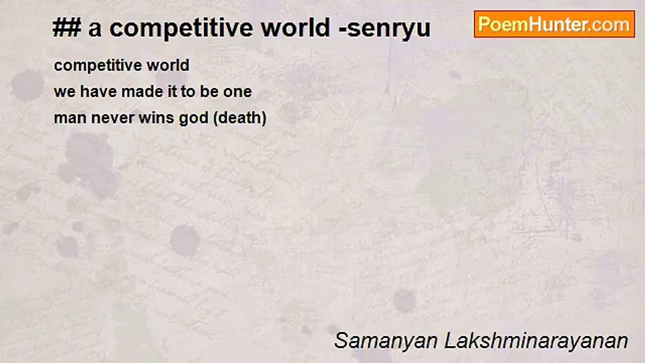 Samanyan Lakshminarayanan - ## a competitive world -senryu
