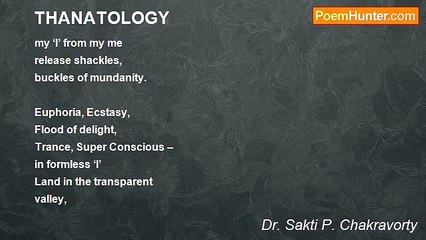 Dr. Sakti P. Chakravorty - THANATOLOGY