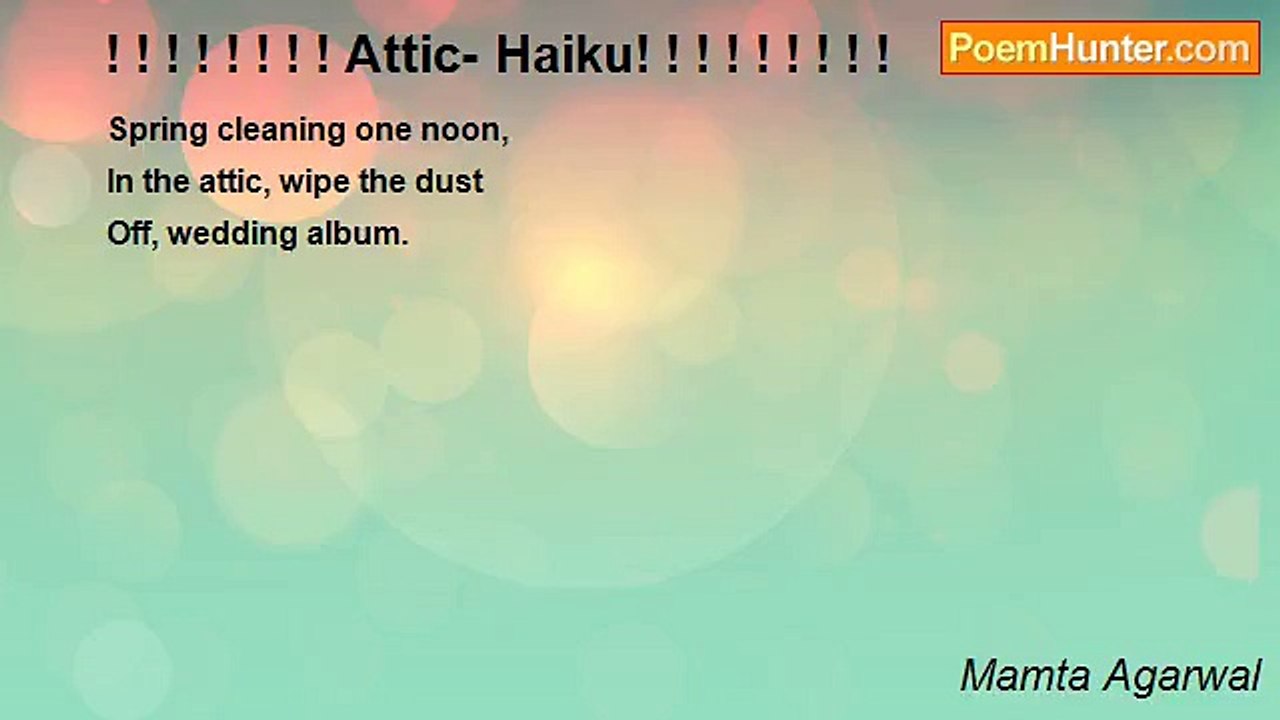Mamta Agarwal - ! ! ! ! ! ! ! ! Attic- Haiku! ! ! ! ! ! ! ! !