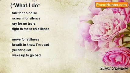 Silent Speaker - (*What I do*