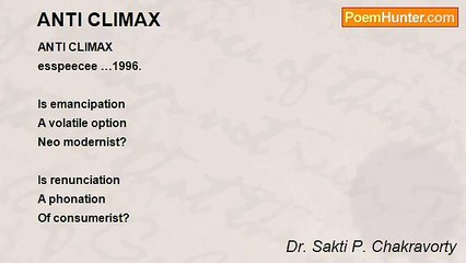 Dr. Sakti P. Chakravorty - ANTI CLIMAX
