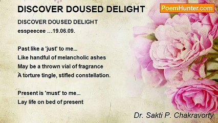 Dr. Sakti P. Chakravorty - DISCOVER DOUSED DELIGHT