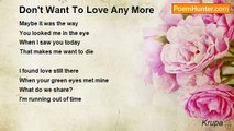 Krupa ... - Don't Want To Love Any More