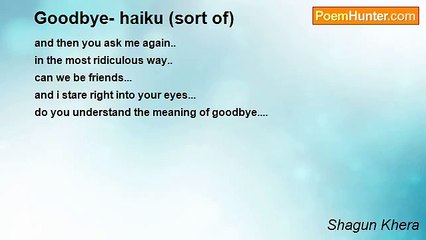 Shagun Khera - Goodbye- haiku (sort of)
