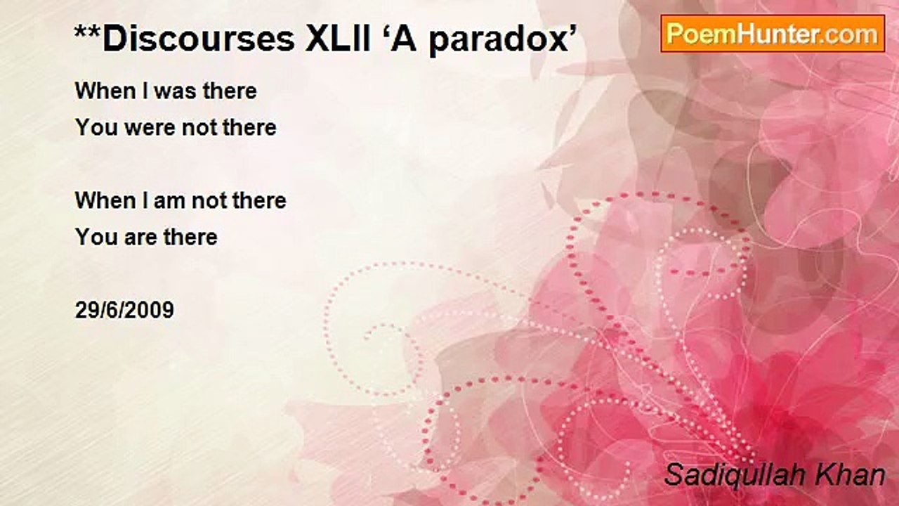 Sadiqullah Khan - **Discourses XLII ‘A paradox’