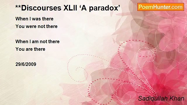 Sadiqullah Khan - **Discourses XLII ‘A paradox’