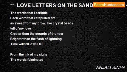 ANJALI SINHA - **  LOVE LETTERS ON THE SANDS OF TIME  **-in top 500