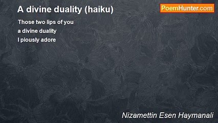 Nizamettin Esen Haymanali - A divine duality (haiku)