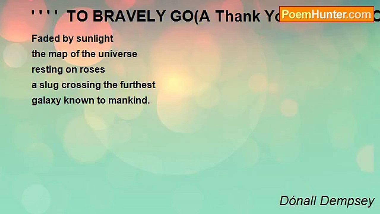 Dónall Dempsey - ' ' ' '  TO BRAVELY GO(A Thank You Tanka for Onelia)