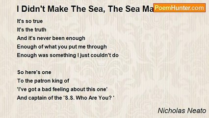 Nicholas Neato - I Didn't Make The Sea, The Sea Made Me