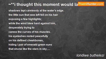 londiwe buthelezi - ~**i thought this moment would last forever**~