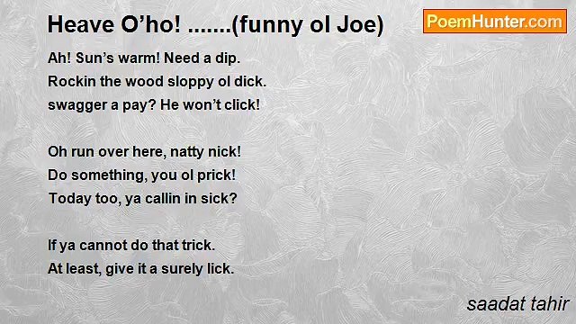 saadat tahir - Heave O’ho! .......(funny ol Joe)