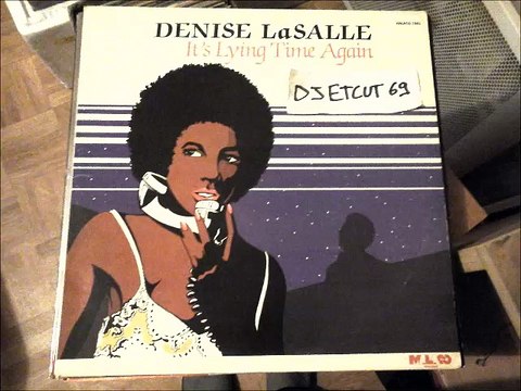 DENISE LaSALLE -IT'S LYING TIME AGAIN(RIP ETCUT)MALACO REC 87